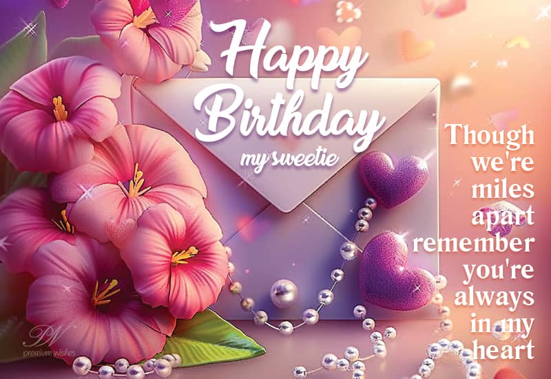 Happy Birthday My Sweetie - Premium Wishes