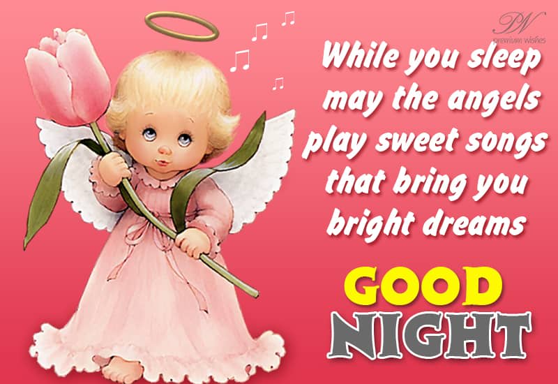 Good Night May The Angels Play A Sweet Song Premium Wishes Good Night May The Angels Play A Sweet Song Premium Wishes