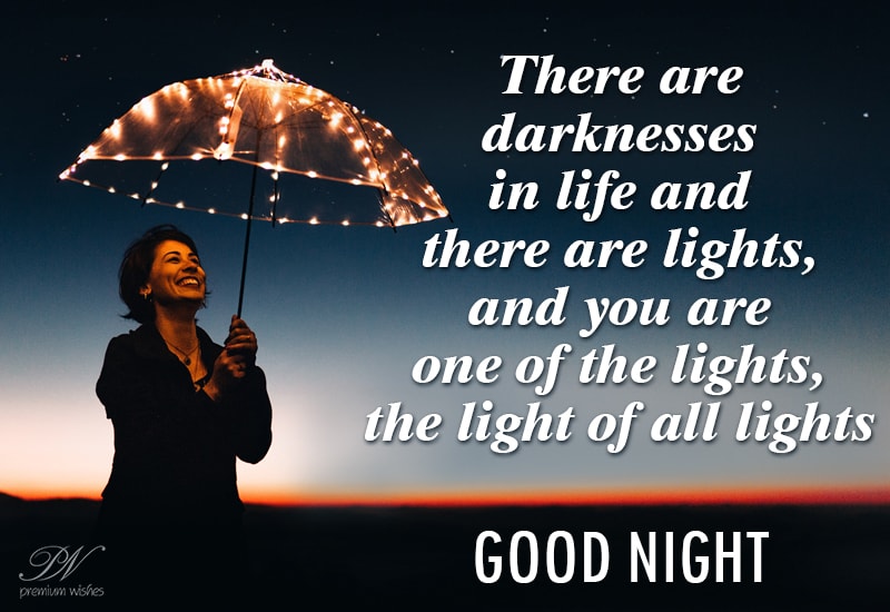 Good Night - There are darknesses in life... - Premium Wishes