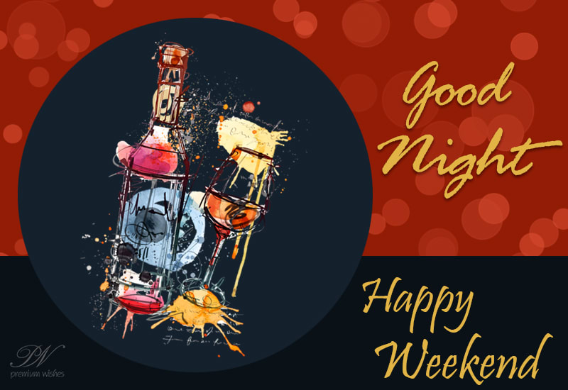 Good Night - Happy Weekend - Premium Wishes
