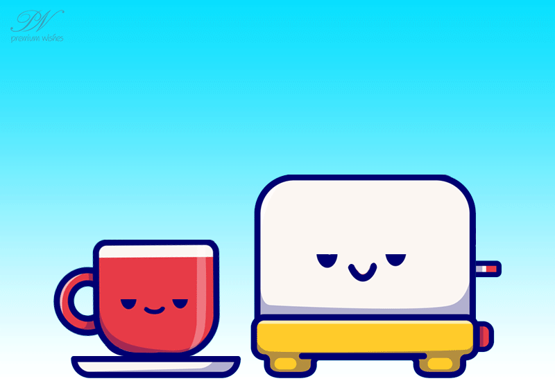 Good Morning Tea and Toast Premium Wishes