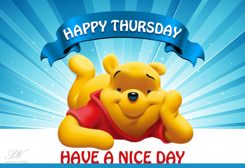 Happy Thursday - Have a nice day ahead friends - Premium Wishes Happy Thursday - Have a nice day ahead friends - Premium Wishes