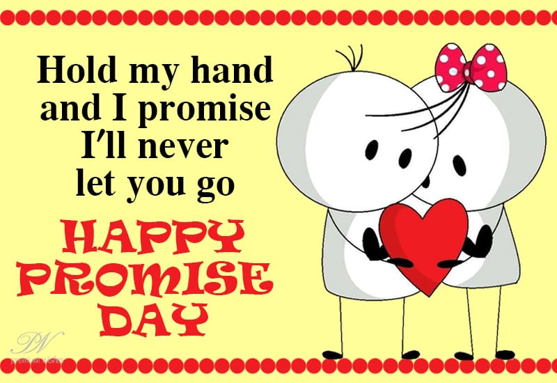 Hold my hand and I promise I will never let you down - Happy Promise