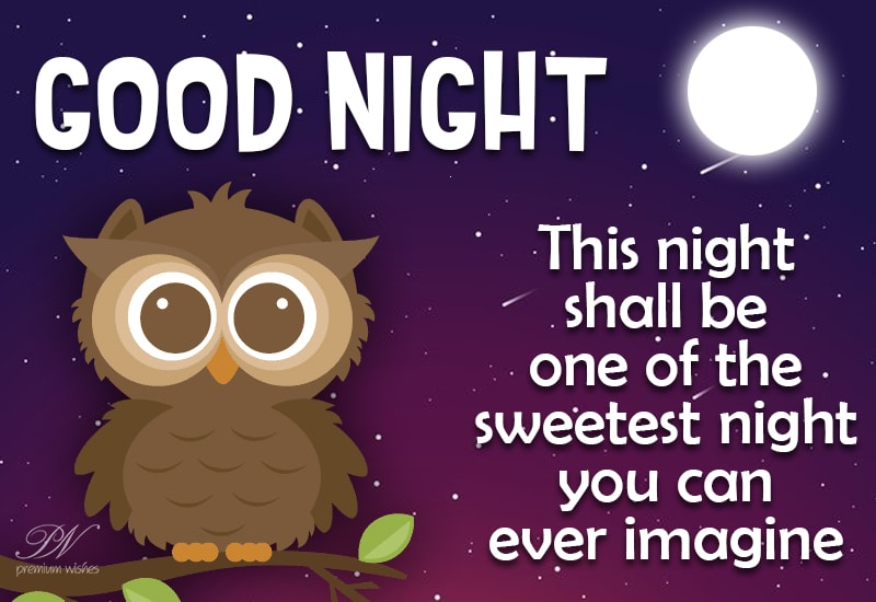 Good Night - This night will be one of the sweetest night you can ever ...