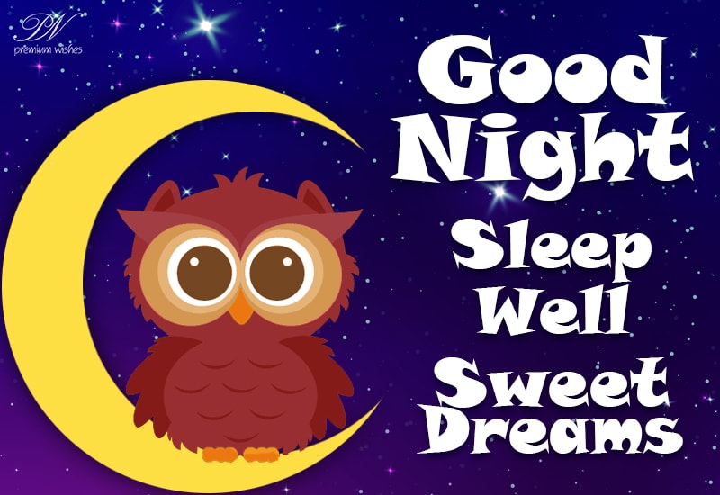 Good Night - Sleep Well - Sweet Dreams - Premium Wishes