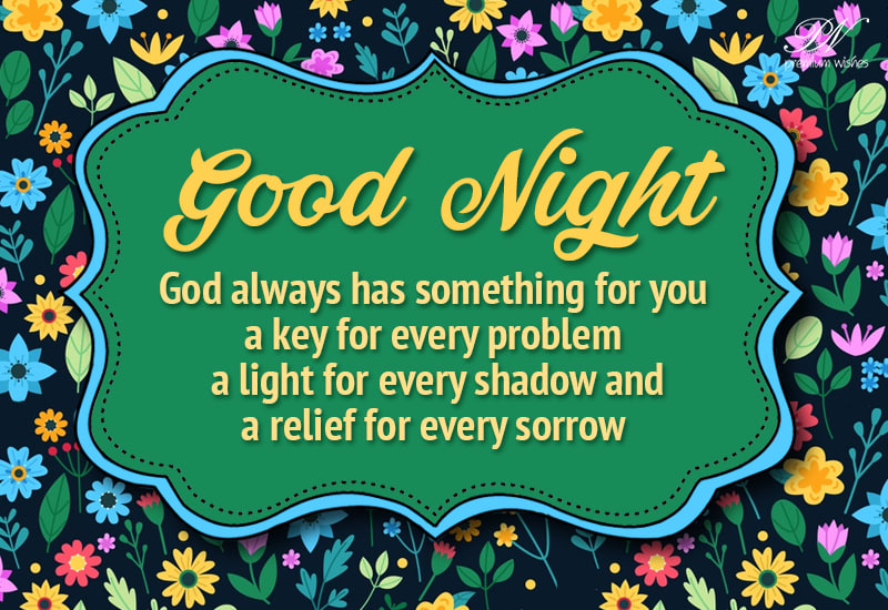 Good Night - God always has something for your a key for every problem ...