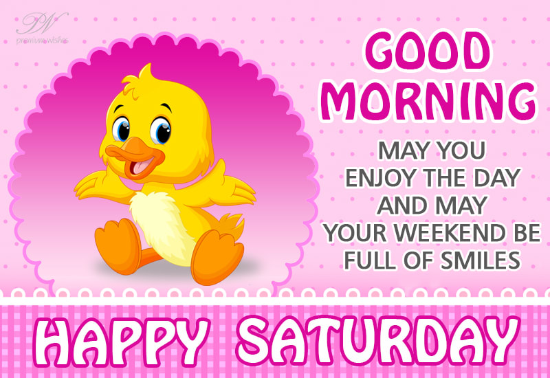 Happy Saturday - May you have have a wonderful weekend https