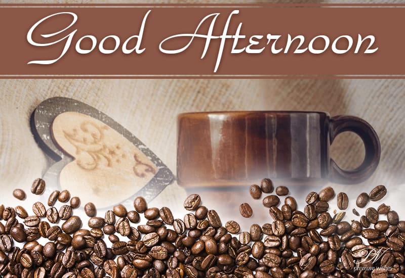 Good Afternoon - Hope the aroma of coffee wakes you up - Premium Wishes