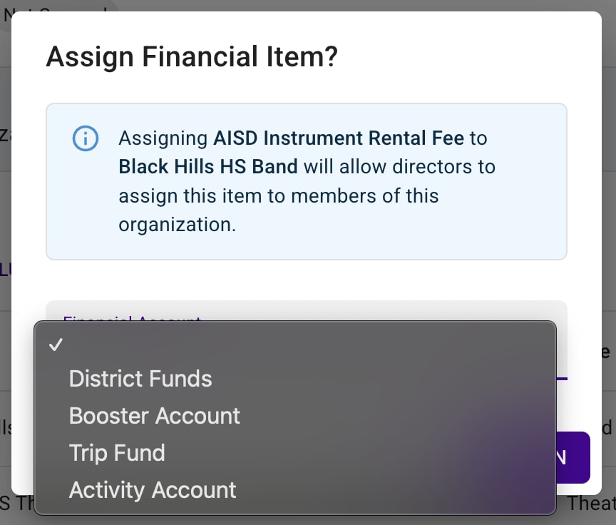 Assign Financial Item dialog showing the confirmation message and the Financial Account dropdown with options like District Funds, Booster Account, Trip Fund, and Activity Account.