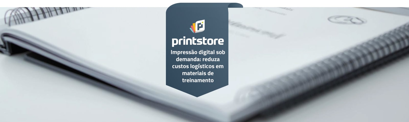 Imagem de destaque do post Impressão digital sob demanda: reduza custos logísticos em materiais de treinamento