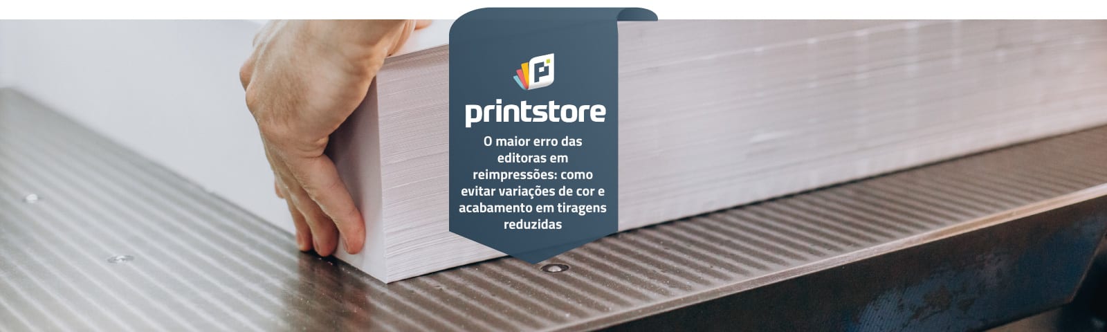 Imagem de destaque do post O maior erro das editoras em reimpressões: como evitar variações de cor e acabamento em tiragens reduzidas