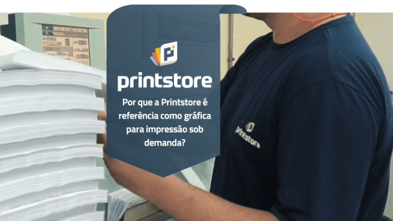 Imagem de destaque do post Por que a Printstore é referência como gráfica para impressão sob demanda?