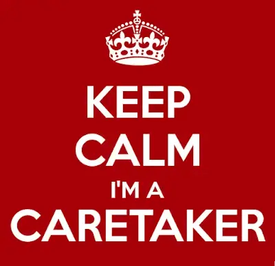 a poster that reads: &quot;keep calm, I&#39;m a caretaker&quot;