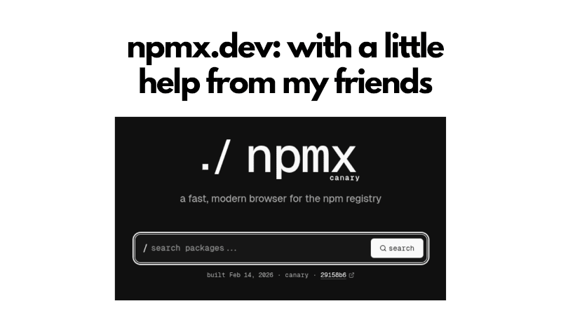 title image reading "npmx.dev: with a little help from my friends" with a screenshot of the npmx.dev website