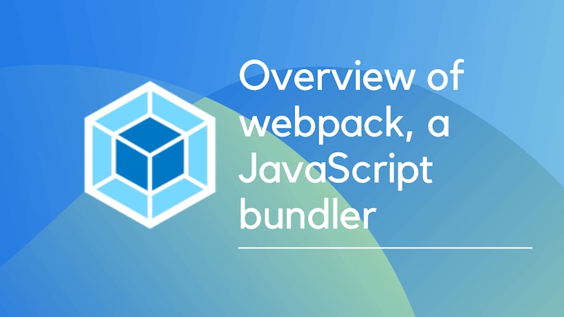 title image reading &quot;Overview of webpack, a JavaScript bundler&quot; with the webpack logo