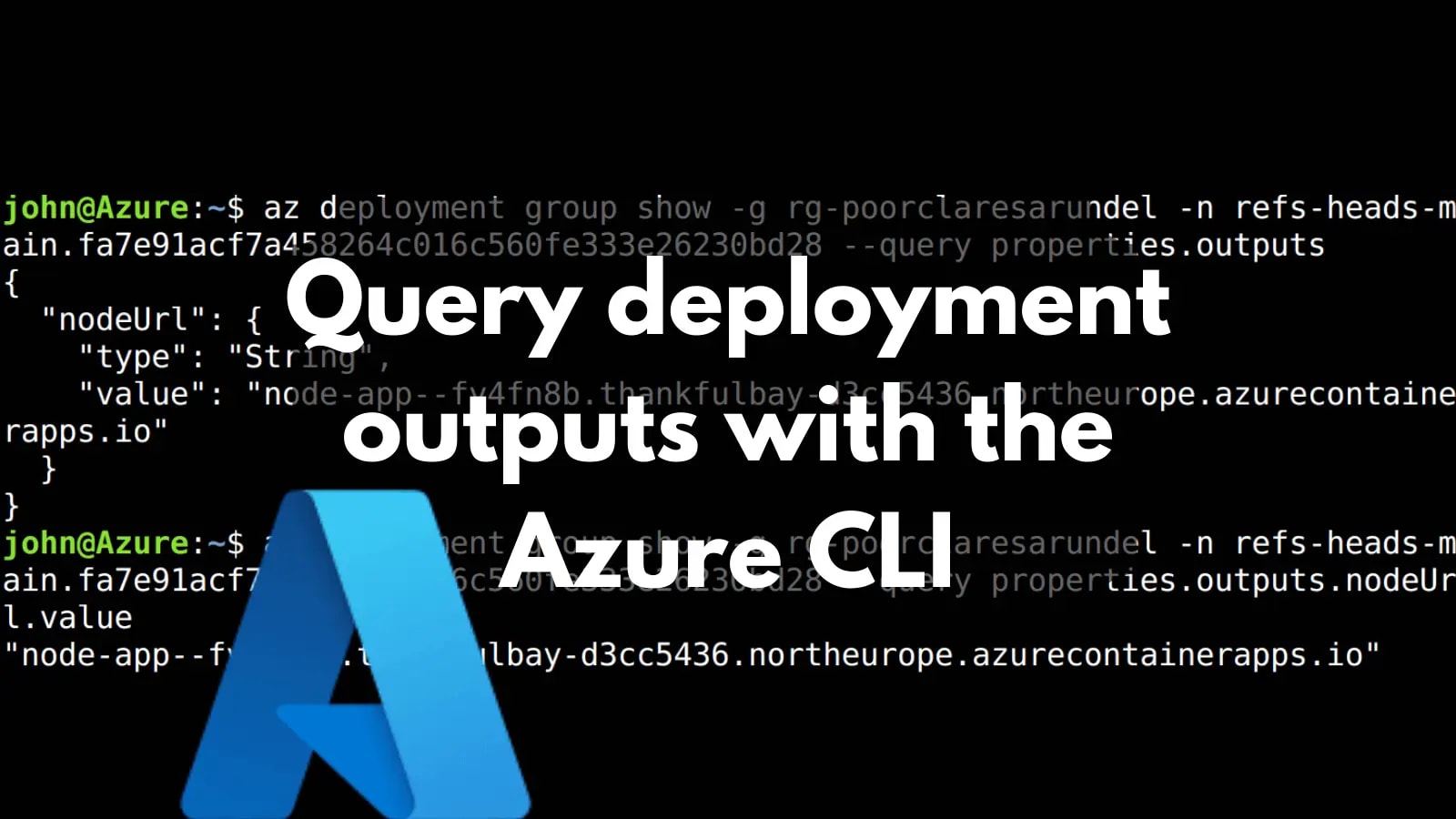 title image reading &quot;Query deployment outputs with the Azure CLI&quot; with the Azure logo and the Azure Cloud Shell in the background