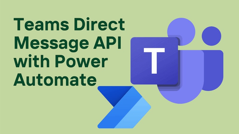 title image reading &quot;Teams Direct Message API with Power Automate&quot; with a Teams logo
