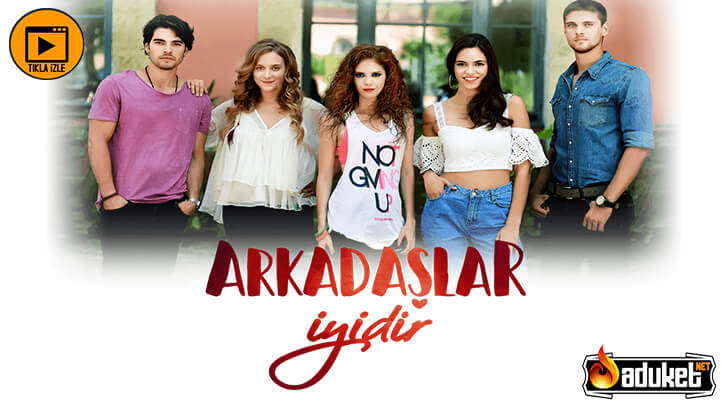 Arkadaşlar İyidir son bölüm izle