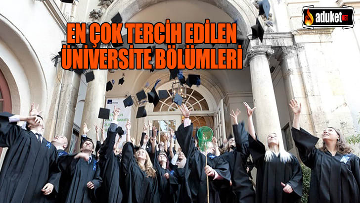 En çok tercih edilen üniversite bölümleri