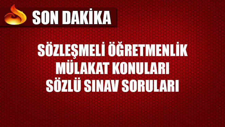 Sözleşmeli Öğretmenlik Mülakat Konuları-Sözlü Sınav Soruları