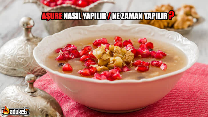 Aşure Nasıl Yapılır – Ne Zaman Yapılır