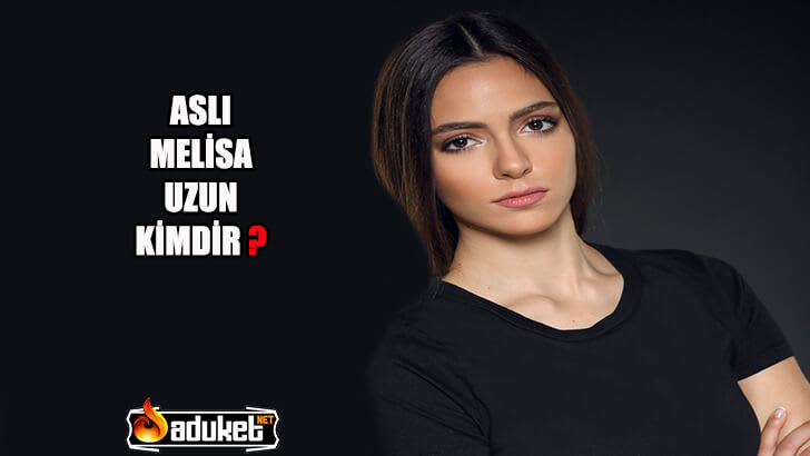 Aslı Melisa Uzun Kimdir-Biyografisi