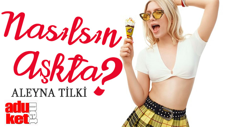 Aleyna Tilki Nasılsın Aşkta