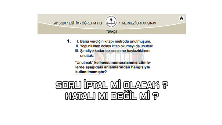 Türkçe Unutmak sorusu iptal mi