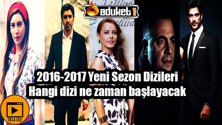 Yeni Sezon Dizileri Ne Zaman Başlayacak 2017