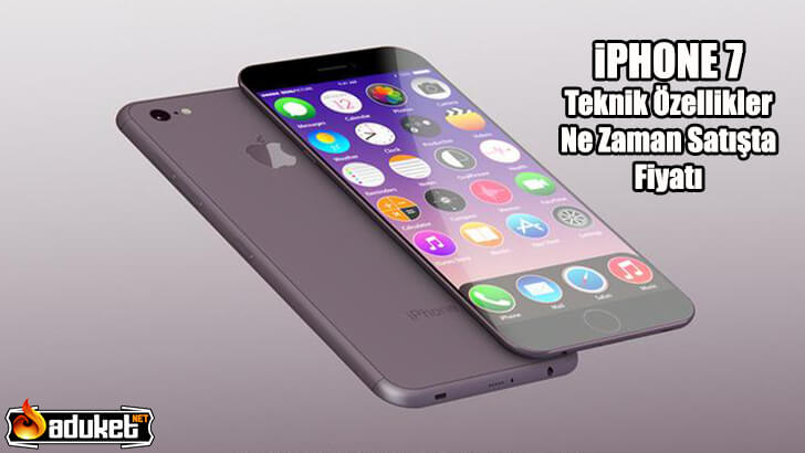 iPhone 7 özellikleri – fiyatı – çıkış tarihi