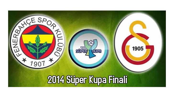 2014 Süper Kupa Maçı Galatasaray-Fenerbahçe Hangi Kanalda?