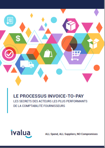 Le Processus Invoice-To-Pay: Les Secrets des Acteurs les plus Performants de la Compatibilite Fournisseurs 