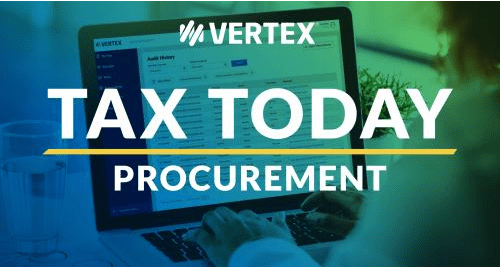 Tax Today: Procurement Podcast Series (featuring various industry leaders and companies)