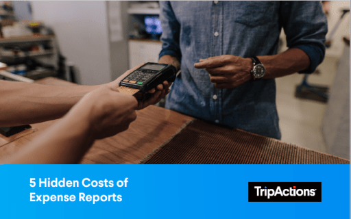 5 Hidden Costs of Expense Reports