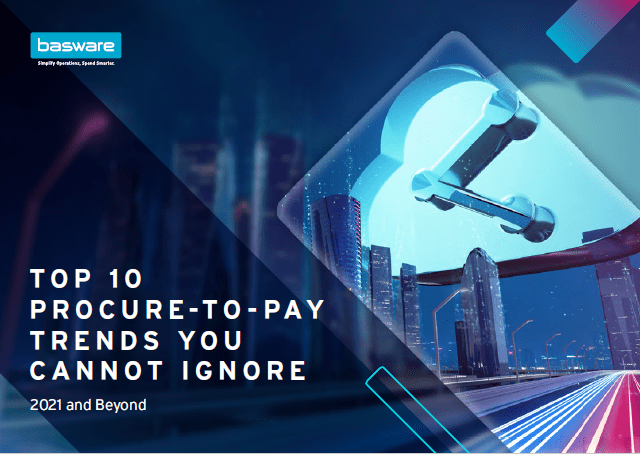 Top 10 Procure-to-Pay Trends You Cannot Ignore – 2021 and beyond