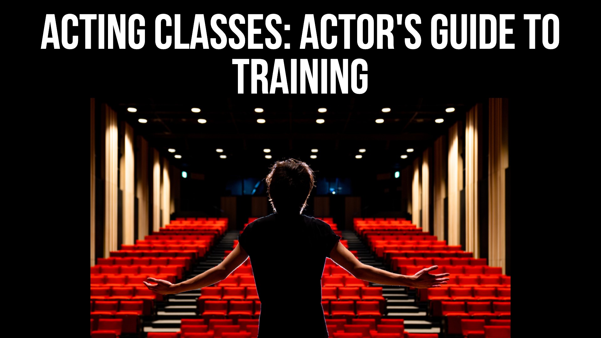 Acting Classes_ Actor's Guide to Training