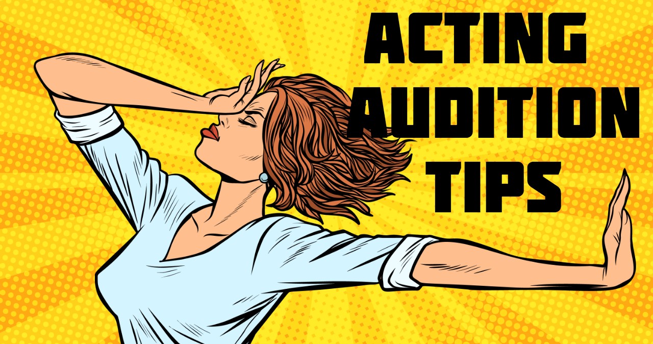 Acting Audition Tips