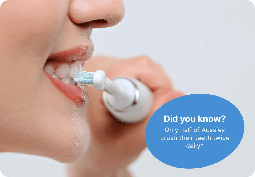 Did you know only half of Aussies brush their teeth twice daily