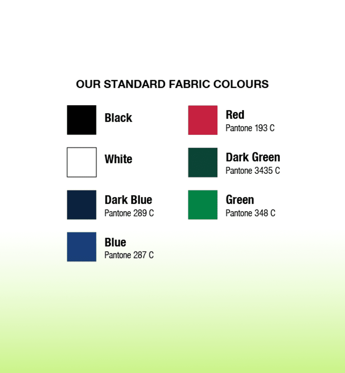 A colour chart featuring standard fabric colours: black, white, red, dark blue, blue, dark green, green.