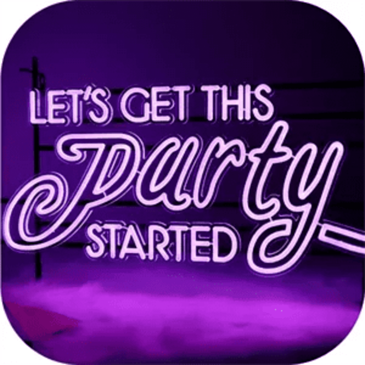 A neon sign with purple lighting featuring the text "LET'S GET THIS PARTY STARTED."
