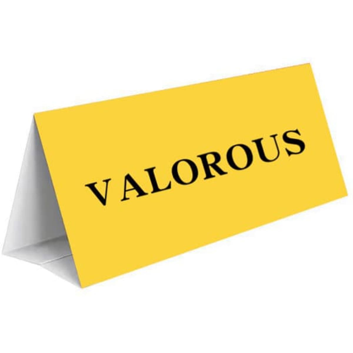 A yellow triangular desk name plate with the word "VALOROUS" printed in black. It features a simple, clean design.