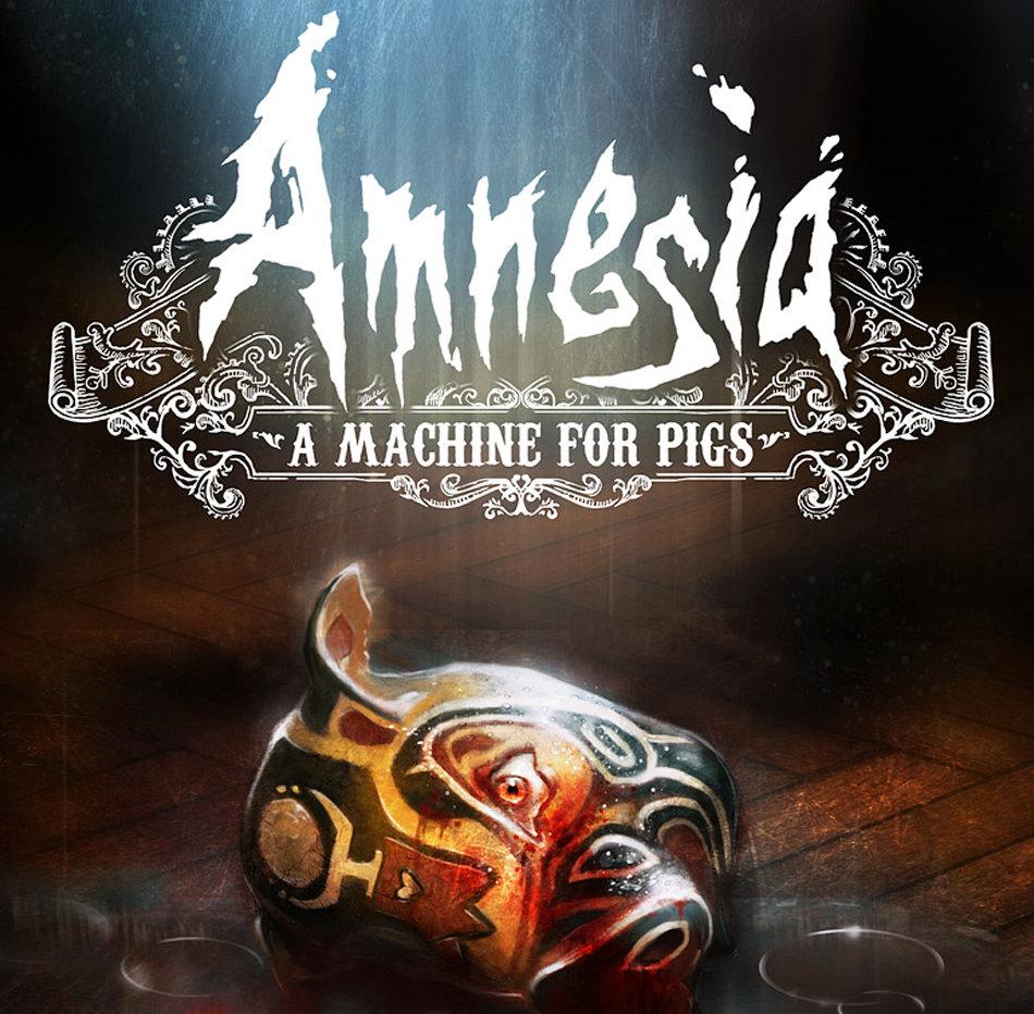 Amnesia: A Machine For Pigs