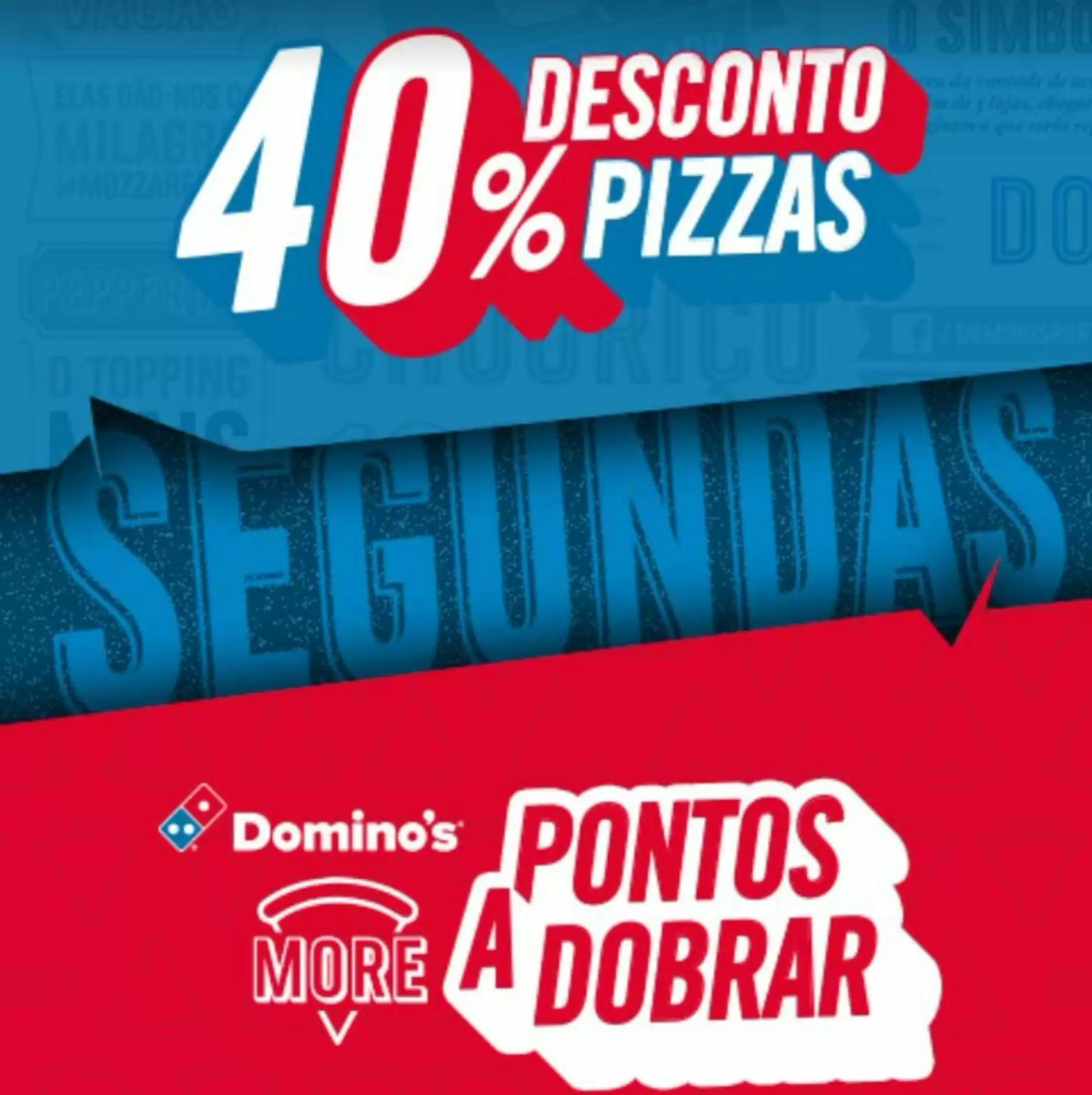 Folheto Domino's Pizza - 40% Desconto Pizzas