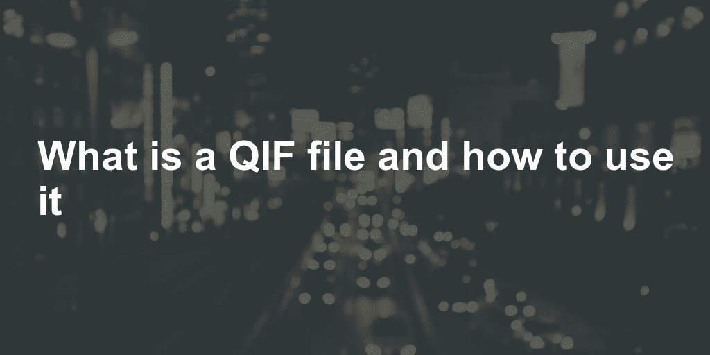 What Is A Qif File And How To Use It Propersoft 7050