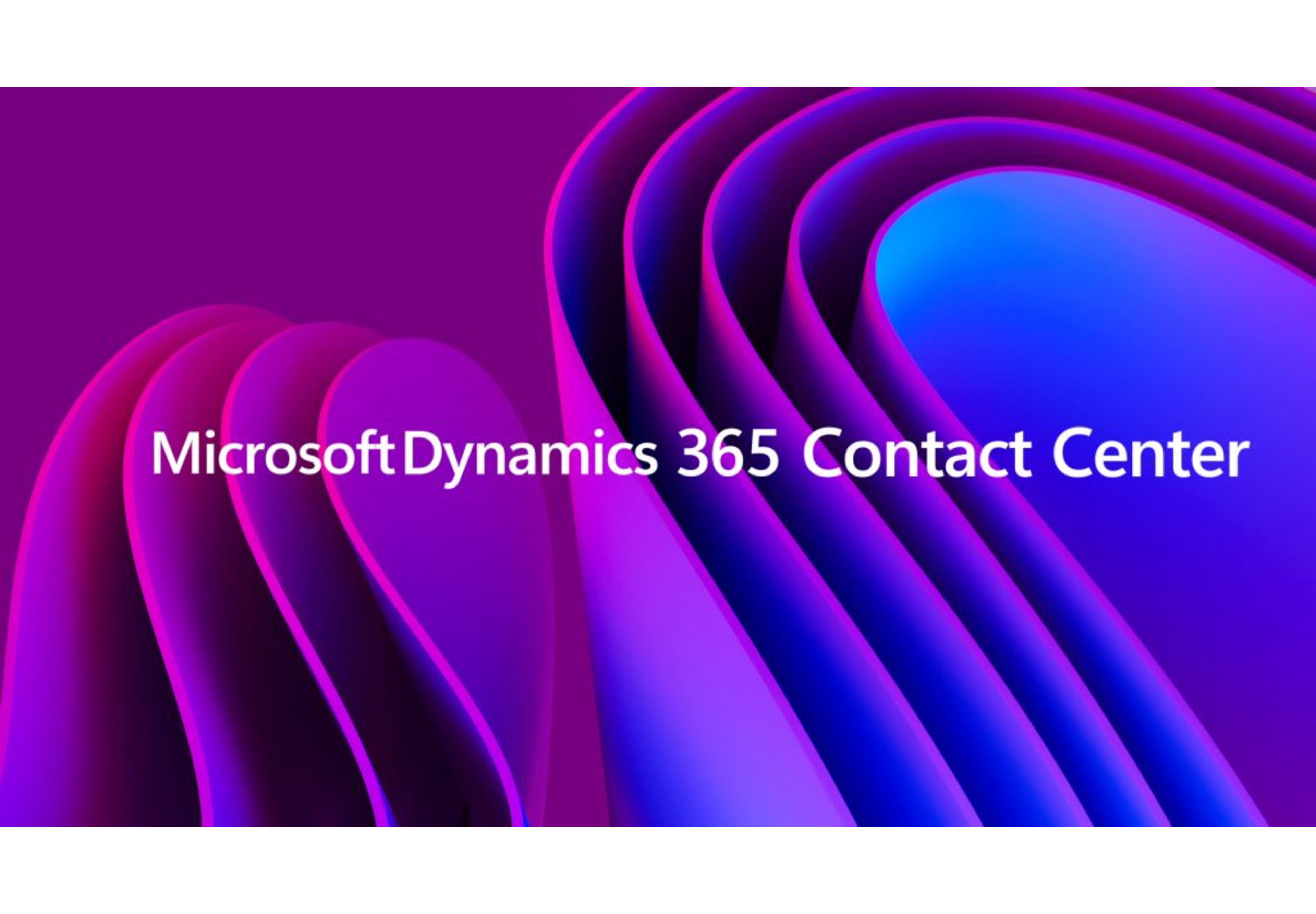 Kildebilde til «Microsoft varslet nytt Contact Center»