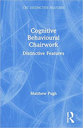 Book cover of "Cognitive Behavioural Chairwork: Distinctive features"