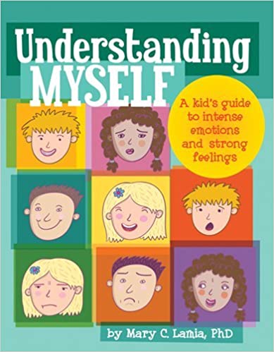 Book cover of "Understanding Myself: A Kid's Guide to Intense Emotions and Strong Feelings"