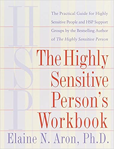 The Highly Sensitive Person’s Workbook Book cover of "The Highly Sensitive Person’s Workbook"
