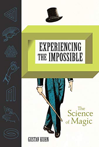 Experiencing the Impossible: The Science of Magic Book cover of "Experiencing the Impossible: The Science of Magic"
