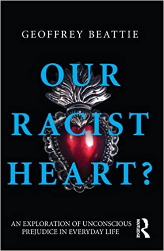 Our Racist Heart? An Exploration of Unconscious Prejudice in Everyday Life Book cover of "Our Racist Heart? An Exploration of Unconscious Prejudice in Everyday Life"